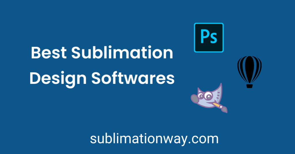 Best Sublimation Design Softwares